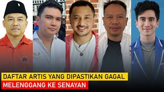 Tak Laku di Pemilu 2024 Inilah Deretan Artis yang dipastikan Gagal Lolos ke Senayan [upl. by Zeuqirdor602]