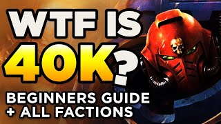 WTF IS WARHAMMER 40K  EXPLAINED  FULL BEGINNERS GUIDE  EVERY MAJOR FACTION  LoreHistory [upl. by Eanrahc]