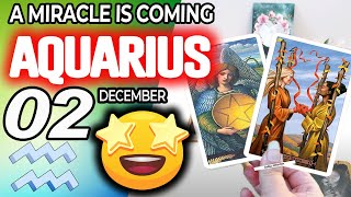 Aquarius ♒❎ A MIRACLE IS COMING ❎ horoscope for today DECEMBER 2 2024 ♒ aquarius tarot DECEMBER 2 [upl. by Mihsah]