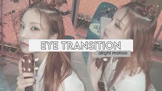 eye transition  alight motion tutorial [upl. by Nerred697]