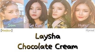 LAYSHA 레이샤 feat NASSUN 낯선  Chocolate Cream HanRomEng Color Coded Lyrics [upl. by Ithnan]