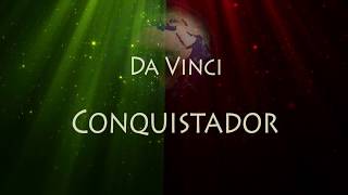 Da Vinci  Conquistador  Letra [upl. by Lipsey]