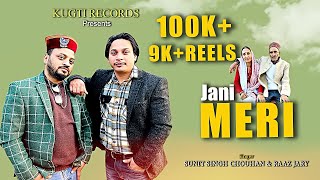 JANI MERI  NEW Himachali SONG 2024  SUNIT SINGH CHOUHAN amp RAAZ JARY [upl. by Karub]