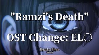 quotRamzis Deathquot but with EL○  OST CHANGE  Attack on Titan [upl. by Leonidas]