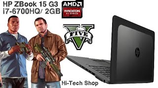 hp Zbook 15 G3 i76700HQAMD Redeon Fire Pro W5170M Full Review and Tested On GTA V gaming gta5 [upl. by Mar]