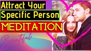 Guided Meditation For Attracting A Specific Person [upl. by Doownel]