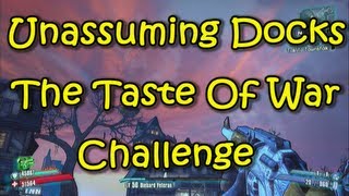 Borderlands 2  Unassuming Docks  Challenge Guide  The Taste Of War [upl. by Combes]