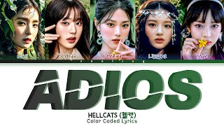 HELLCATS Adios Lyrics 헬캣 Adios 가사 Color Coded Lyrics HanRomEng [upl. by Deirdra]