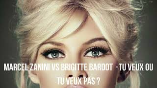 Marcel Zanini VS Brigitte Bardot  Tu veux ou tu veux pas  French  Oldies [upl. by Griffie]