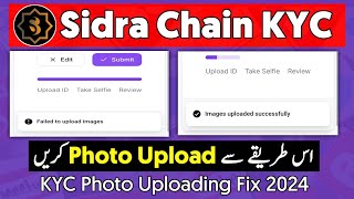 Sidra Chain Failed to Upload  Sidra Chain KYC Problem Solution [upl. by Eldridge]