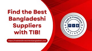 Find the Best Bangladeshi Suppliers with TIB [upl. by Ivana]