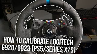 How To Calibrate Logitech G920G923  PS5  Xbox SERIES X  S [upl. by Aitenev]