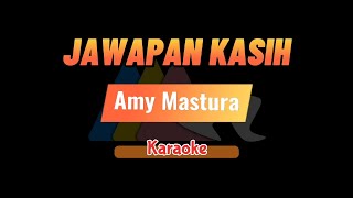 Jawapan Kasih  Amy Mastura  Karaoke 🎤 AAAel [upl. by Ainafetse]