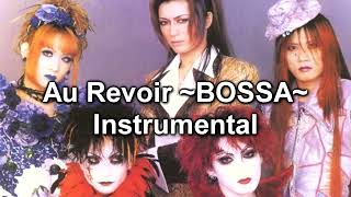 Au Revoir BOSSA Instrumental  Malice Mizer [upl. by Valerye]