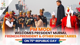 PM Modi welcomes President Murmu French President amp other dignitaries on 75th Republic Day [upl. by Ylle]