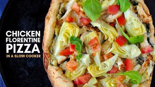 Chicken Florentine Pizza in A Slow Cooker [upl. by Curr355]