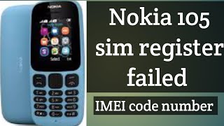 nokia 105 sim registration failed nokia105 IMEI code number nokia nokia105 [upl. by Noicnecsa]