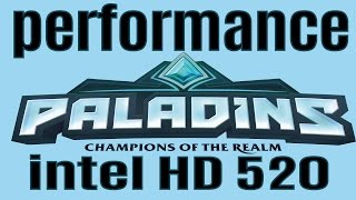 Paladins Intel HD 520 Integrated Graphics Performance [upl. by Paulita]