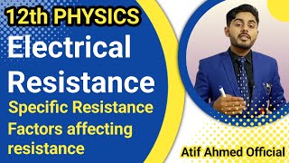 Electrical Resistance class 12  Factors affecting resistance  specific resistance  resistivity [upl. by Gessner462]