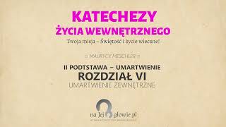 17 Życie duchowe  III podstawy dzięki którym Dusza będzie wzrastać [upl. by Halil]