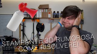 STAMPANTE 3D RUMOROSA come risolvere [upl. by Attevad]