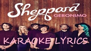 SHEPPARD  GERONIMO KARAOKE LYRICS [upl. by Renckens]