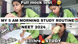 MY 5 AM MORNING STUDY ROUTINE📚💕 neet 2024🩺 Full mock test😩 13hrs🔥STUDY ROUTINE 📋neet2024 pw [upl. by Anivlac]