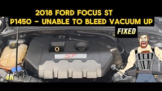 2018 FORD FOCUS ST P1450  UNABLE TO BLEED UP VACUUM UP  FUEL TANK PRESSURE  SOLVED  RECALL [upl. by Werby]