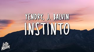 YEИDRY J Balvin  Instinto LyricsLetra [upl. by Ahseel]