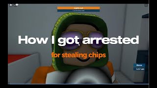 How I got arrested for stealing chips [upl. by Ralip]