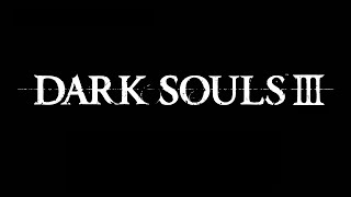 Dark Souls III First Playthrough Pt 2 [upl. by Ilil]