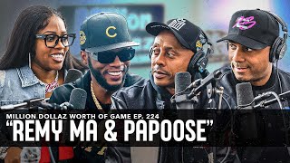 REMY MA amp PAPOOSE MILLION DOLLAZ WORTH OF GAME EPISODE 224 [upl. by Yt155]