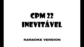 CPM 22  Inevitável Karaoke version [upl. by Elbertina]