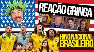 GRINGOS REAGEM AO HINO NACIONAL BRASILEIRO [upl. by Stout420]