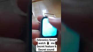 Zebronics Smart watch ⌚️ me Secret Feature amp Secret sound likeandsubscribe li [upl. by Amaso332]