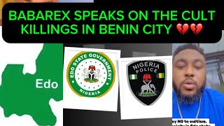 BABAREX SPEAKS ON THE CULT KILLINGS HAPPENING IN BENIN CITY  CONFRATERNITY CLASH trending news [upl. by Aiekram]