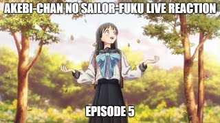 Live Reaction Akebichan no Sailorfuku Ep5 [upl. by Siraj]