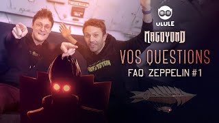 MAGOYOND  700 SUR ULULE NOTRE STUDIO VOS QUESTIONS  FAQ1 ZEPPELIN [upl. by Jacinthe]