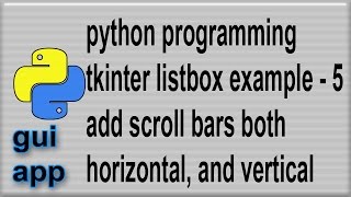 Listbox Example tkinter widget In Python listbox scroll bars part 5 [upl. by Laniger]