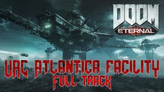 UAC Atlantica Facility Full REMASTER  David Levy  DOOM Eternal The Ancient Gods Part 1 OST [upl. by Nisaj]