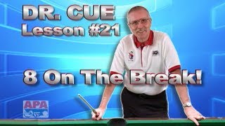 APA Dr Cue Instruction  Dr Cue Pool Lesson 21 Making the 8Ball on the Break [upl. by Noit]