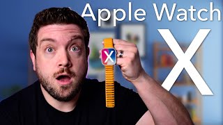 Apple Watch X  The Biggest Upgrade EVER to Apple Watch [upl. by Lomasi705]