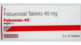 Febumac 40 Tablets Febuxostat Tablets 40 mg [upl. by Allesiram]