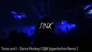 TONES AND I  Dance Monkey  DNX Hypertechno Remix [upl. by Serg]