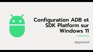 Comment installer les outils ADB et SDK Platform sur Windows 11 [upl. by Rabush]