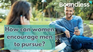 How can women encourage men to pursue [upl. by Eniroc]