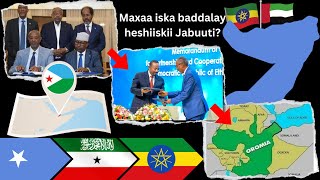 Maxaa iska Baddalay Heshiiskii Jabuuti Maxaase ka Dhalan kara Heshiiska Itoobiya Iyo Somaliland [upl. by Armillas]