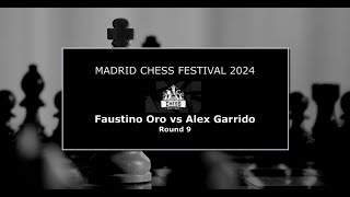 Faustino Oro 2351 vs Alex Garrido 2406  Madrid Chess Festival 2024 [upl. by Isolda]