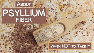 Psyllium Husk A Good Source of Fiber  When NOT to Take It [upl. by Ordnasil]