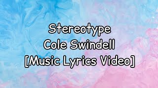 Cole Swindell  Stereotype Music Lyrics Video [upl. by Naicul]